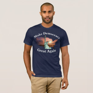 Camiseta ¡Que La Democracia Sea Grande Regístrese De Nuev