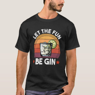 Camiseta Que la diversión se vuelva loca y beba alcohol tón