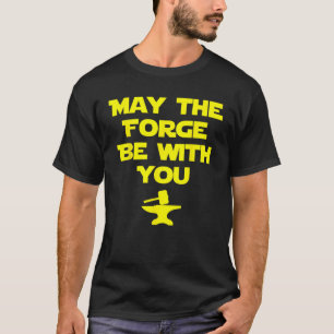 Camiseta Que La Forja Esté Con Usted Metalurgia Blacksmith