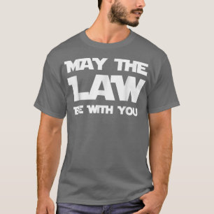 Camiseta Que la ley esté con usted gracioso humor de nuevo