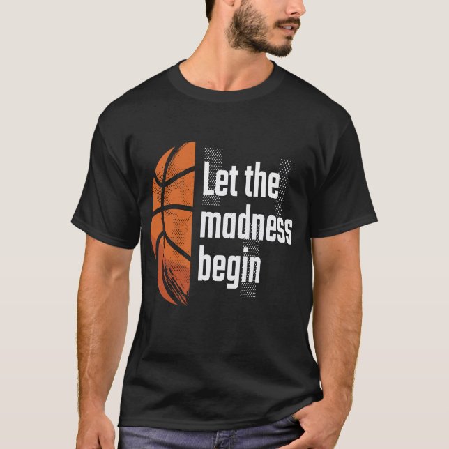 Camiseta Que la locura comience el baloncesto (Anverso)