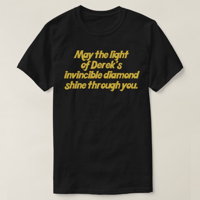 Camiseta Que la luz de Dereks diamante invencible brille (Diseño del anverso)