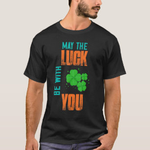 Camiseta Que La Suerte Esté Con Ti Humorístico