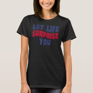 Camiseta Que la vida te sorprenda Hippie 60s 70s luce qu