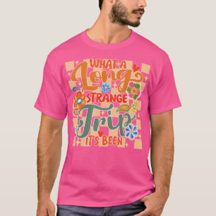 Camiseta Qué Largo Viaje Extraño Ha Sido El Campo Hippie De