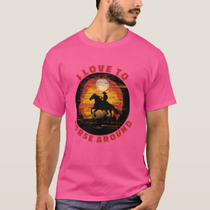 Camiseta Qué lindo me encanta cabalgar alrededor de audaces