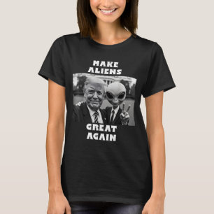 Camiseta Que los Alienígenas vuelvan a ser grandes. Trump Y