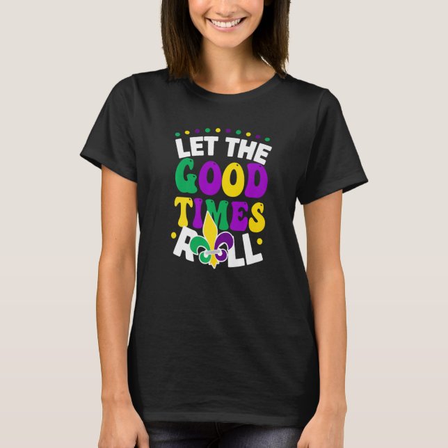 Camiseta Que los buenos tiempos hagan el desfile de Mardi G (Anverso)