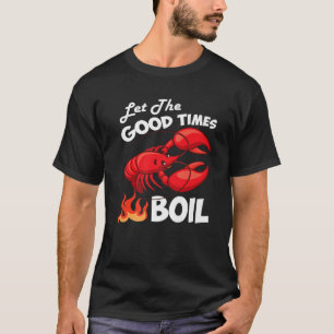 Camiseta Que los buenos tiempos hiervan el cangrejo de lang