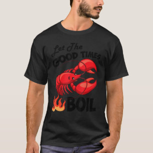 Camiseta Que los buenos tiempos hiervan el cangrejo de lang