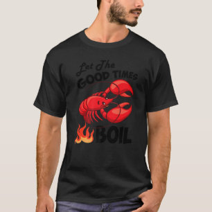 Camiseta Que los buenos tiempos hiervan el cangrejo de lang