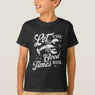 Camiseta Que los buenos tiempos hiervan los peces gordos di