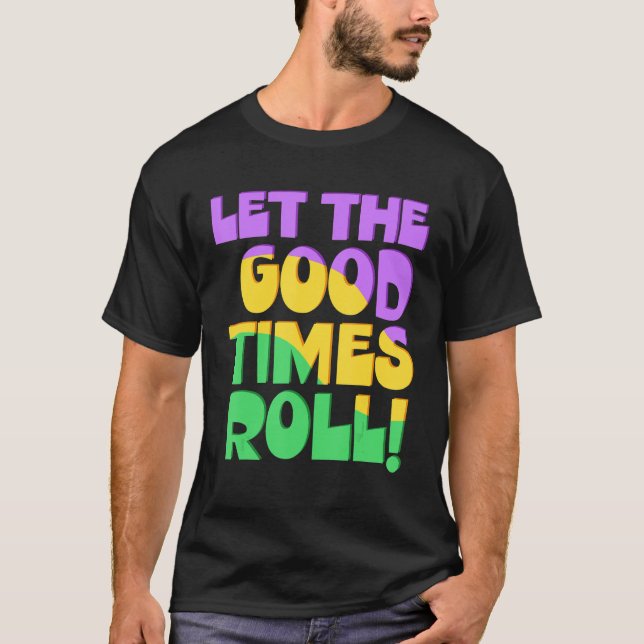Camiseta Que los buenos tiempos lleven la bandera mardi gra (Anverso)