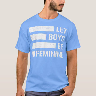 Camiseta Que los chicos sean femeninos 3555