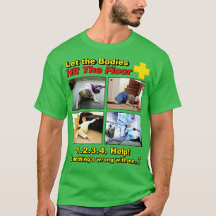 Camiseta Que los cuerpos toquen el suelo y no puedan levant