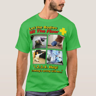 Camiseta Que los cuerpos toquen el suelo y no puedan levant