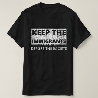 Camiseta Que Los Inmigrantes Deporten A Los Racistas