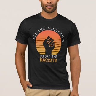 Camiseta Que Los Inmigrantes Deporten A Los Racistas