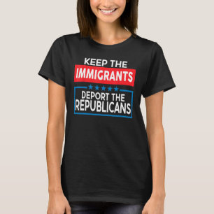 Camiseta Que Los Inmigrantes Deporten A Los Republicanos