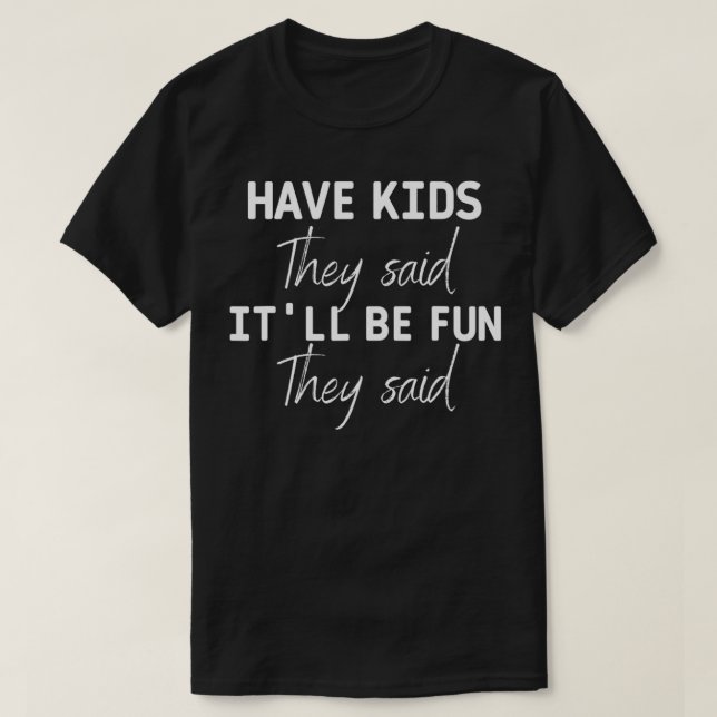 Camiseta Que los niños dijeran que sería divertido que me d (Diseño del anverso)