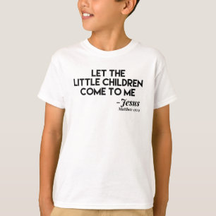 Camiseta Que Los Niños Pequeños Vengan A Mí - Cristiano