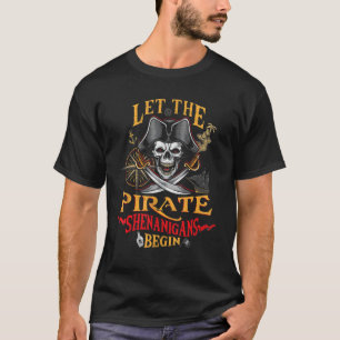 Camiseta Que los piratas Shenanigans comiencen a desahogars