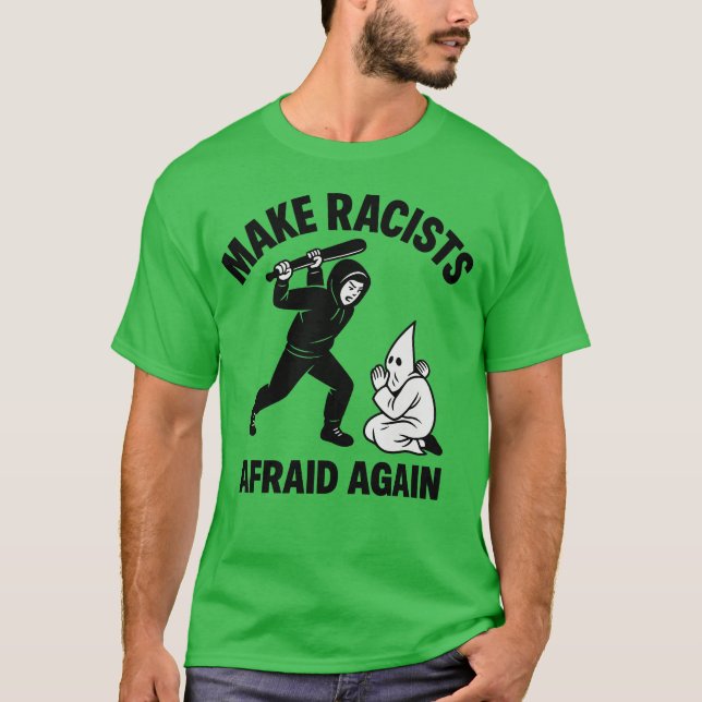 Camiseta Que los racistas vuelvan a tener miedo (Anverso)