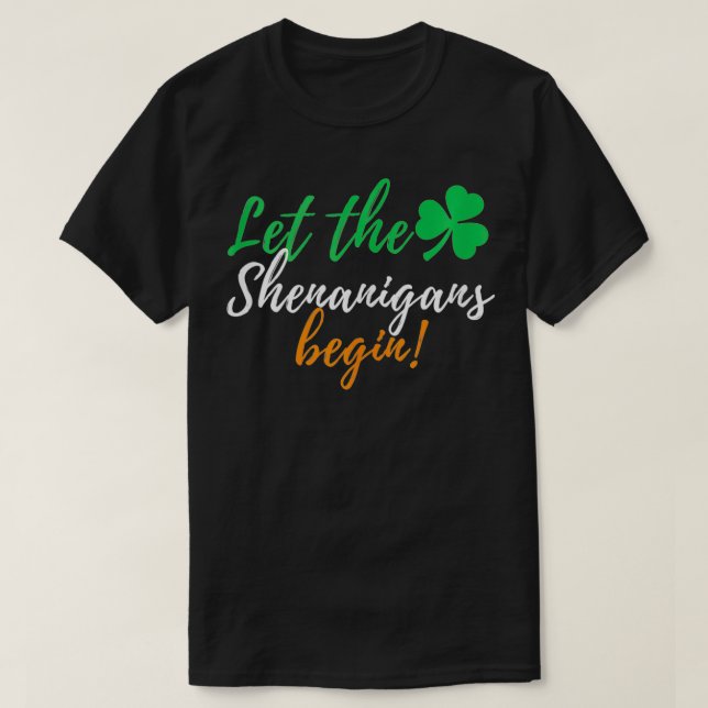 Camiseta Que los Shenanigans comiencen a divertidos idiotas (Diseño del anverso)