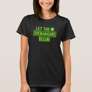 Camiseta Que los Shenanigans comiencen a ser graciosos el D