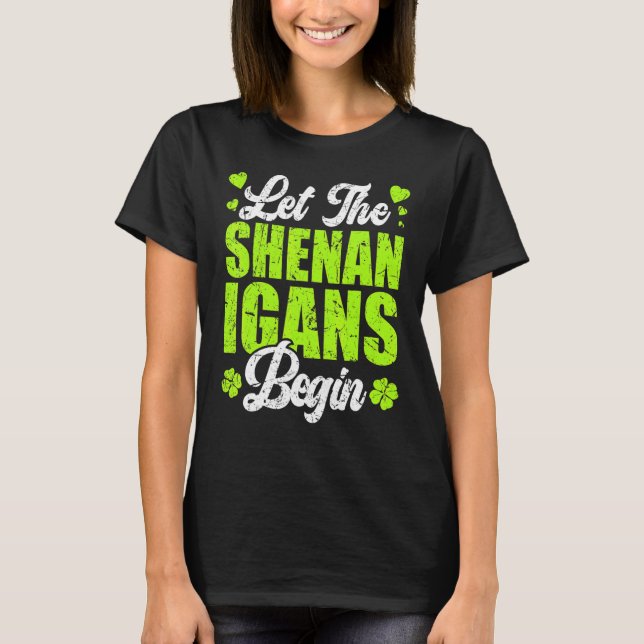 Camiseta Que los Shenanigans comiencen el Día de los Patroc (Anverso)