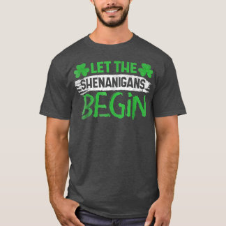 Camiseta Que los Shenanigans comiencen el Día de los Patroc