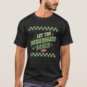 Camiseta Que los Shenanigans comiencen el Día de San Patric