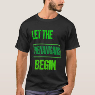 Camiseta Que los Shenanigans empiecen el Día de San Patrici