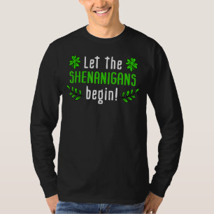 Camiseta Que los Shenanigans empiecen el Día Irlandés de Sa