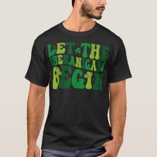 Camiseta Que los Shenanigans empiecen Ropas Graciosas St Pa