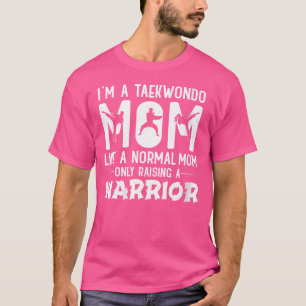 Camiseta Que Mamá Taekwondo Como Mamá Normal