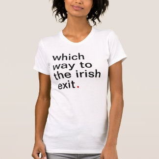 Camiseta qué manera a la salida irlandesa. tenga una gran