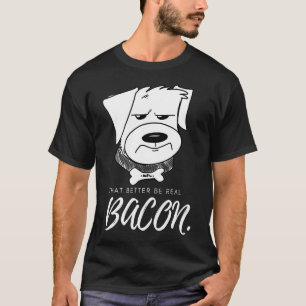 Camiseta Que mejor ser auténticos perros de tocino