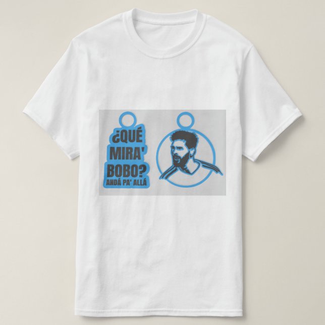 Camiseta Que mira bobo Lionel Messi (Diseño del anverso)