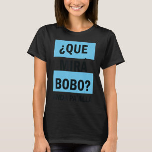Camiseta Qué miras Bobo Qué Mira Bobo 8