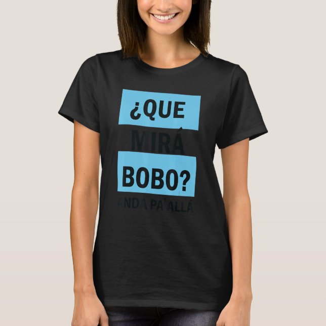 Camiseta Qué Miras Bobo  Qué Mira Bobo 8 (Anverso)