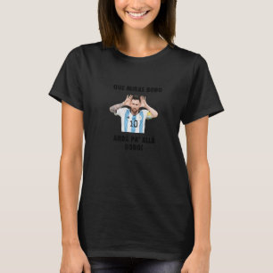 Camiseta Que miro Bobo Meme Viral Que Mira Bobo Anda Pa Al