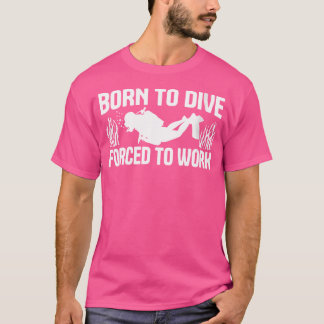 Camiseta Que Nació Para Bucear Forzada A Trabajar Buceo Scu