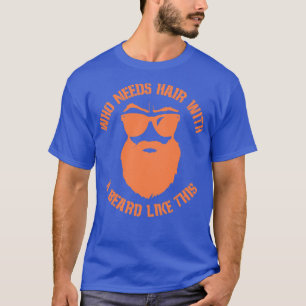 Camiseta Que necesita pelo con barba como esta 2