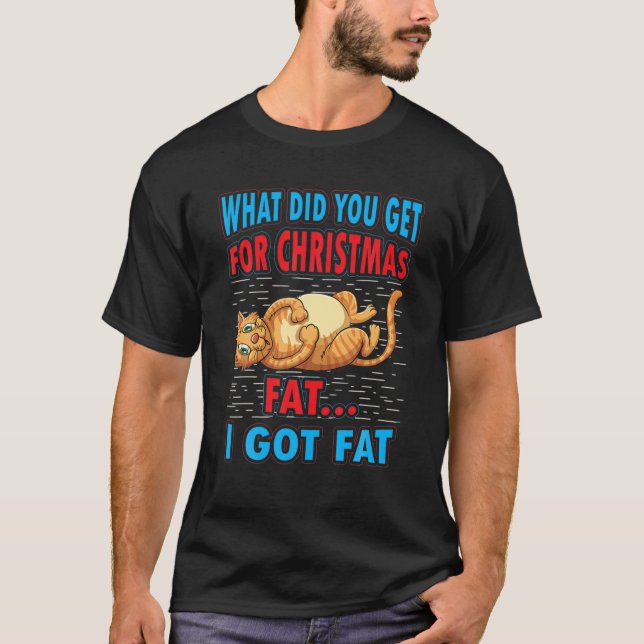 Camiseta ¿Qué Obtuviste Por Navidades De Grasa? (Anverso)
