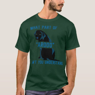 Camiseta ¿Qué parte de AROOO no entiendes?