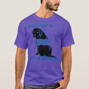 Camiseta ¿Qué parte de AROOO no entiendes?