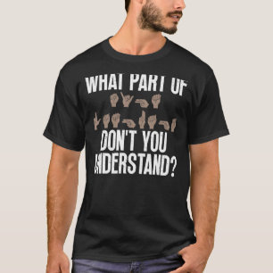 Camiseta ¿Qué parte de ASL no entiendes?