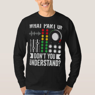 Camiseta Qué parte de la música no entiendes la música Dj