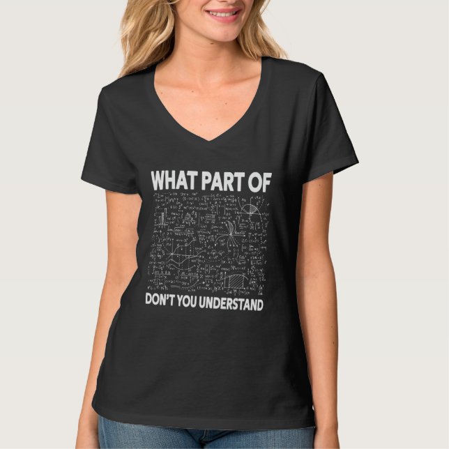Camiseta ¿Qué Parte De Las Matemáticas? (Anverso)